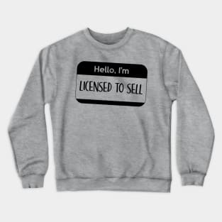 Hello I'm Licensed to Sell Crewneck Sweatshirt